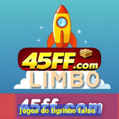 jogos do tigrinho falso
